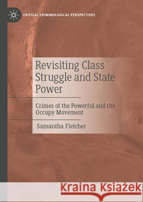 Revisiting Class Struggle and State Power: Crimes of the Powerful and the Occupy Movement Samantha Fletcher 9783032105646 Palgrave MacMillan - książka
