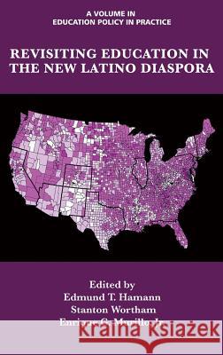 Revisiting Education in the New Latino Diaspora (HC) Hamann, Edmund T. 9781623969943 Information Age Publishing - książka