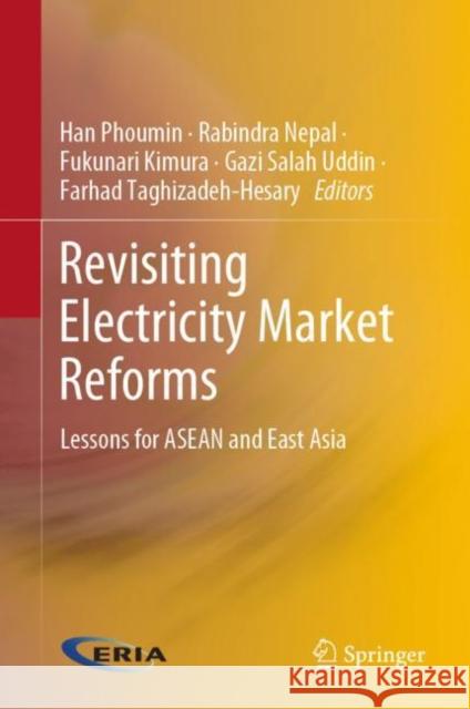 Revisiting Electricity Market Reforms: Lessons for ASEAN and East Asia Phoumin, Han 9789811942655 Springer Nature Singapore - książka