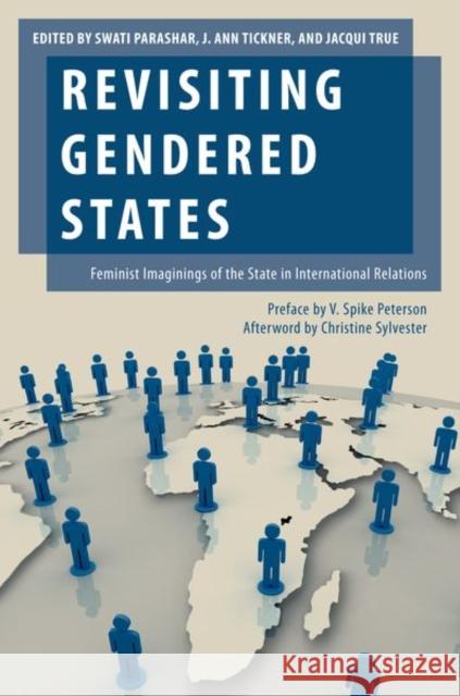 Revisiting Gendered States: Feminist Imaginings of the State in International Relations Swati Parashar J. Ann Tickner Jacqui True 9780190644031 Oxford University Press, USA - książka