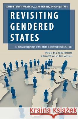 Revisiting Gendered States: Feminist Imaginings of the State in International Relations Swati Parashar J. Ann Tickner Jacqui True 9780190644048 Oxford University Press, USA - książka