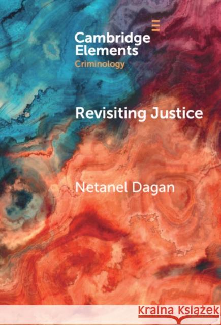 Revisiting Justice: The Moral Meaning of Parole Netanel (The Hebrew University of Jerusalem) Dagan 9781009587686 Cambridge University Press - książka