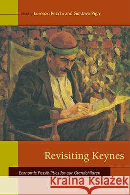 Revisiting Keynes : Economic Possibilities for Our Grandchildren Lorenzo Pecchi Gustavo Piga 9780262515115 MIT Press (MA) - książka