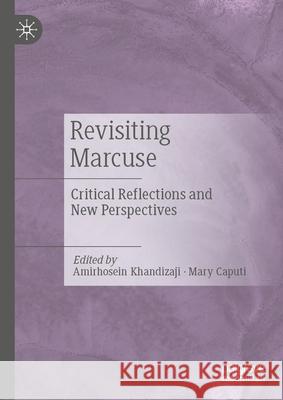 Revisiting Marcuse: Critical Reflections and New Perspectives Amirhosein Khandizaji Mary Caputi 9783032049322 Palgrave MacMillan - książka