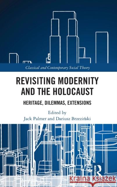 Revisiting Modernity and the Holocaust: Heritage, Dilemmas, Extensions Palmer, Jack 9780367637545 Taylor & Francis Ltd - książka