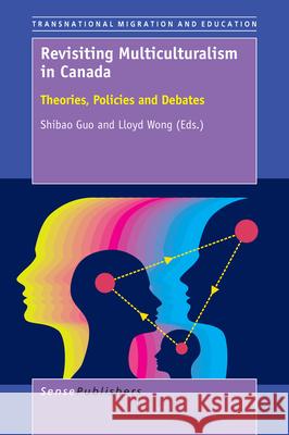 Revisiting Multiculturalism in Canada Shibao Guo Lloyd Wong 9789463002073 Sense Publishers - książka