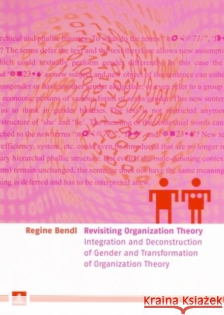 Revisiting Organization Theory: Integration and Deconstruction of Gender and Transformation of Organization Theory Bendl, Regine 9783631519684 Peter Lang GmbH - książka