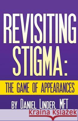 Revisiting Stigma The Game of Appearances Linder, Daniel 9781507760673 Createspace - książka