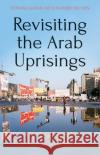 Revisiting The Arab Uprisings Stephane Lacroix 9781849048873 C Hurst & Co Publishers Ltd
