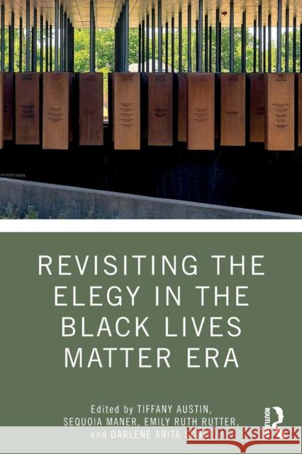 Revisiting the Elegy in the Black Lives Matter Era Tiffany Austin Sequoia Maner Emily Ruth Rutter 9780367321581 Routledge - książka