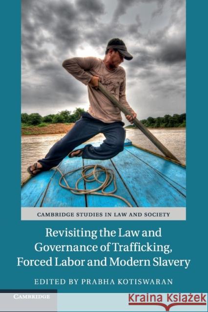 Revisiting the Law and Governance of Trafficking, Forced Labor and Modern Slavery Prabha Kotiswaran 9781316613610 Cambridge University Press - książka