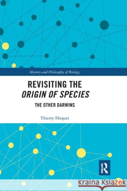 Revisiting the Origin of Species: The Other Darwins Thierry Hoquet 9780367360054 Routledge - książka