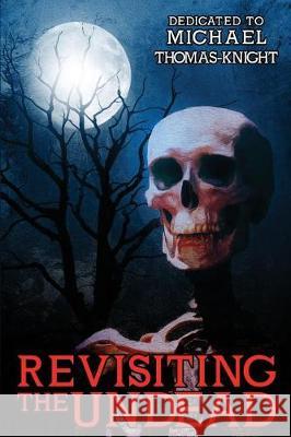 Revisiting the Undead Mj Sydney Ken MacGregor Stacey Turner 9780998748924 Lvp Publications - książka