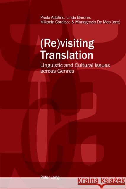 (Re)Visiting Translation: Linguistic and Cultural Issues Across Genres Attolino, Paola 9783034316859 Peter Lang AG, Internationaler Verlag der Wis - książka