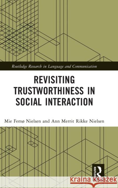 Revisiting Trustworthiness in Social Interaction Mie Fem Nielsen Ann Merrit Rikke Nielsen 9781032249568 Routledge - książka