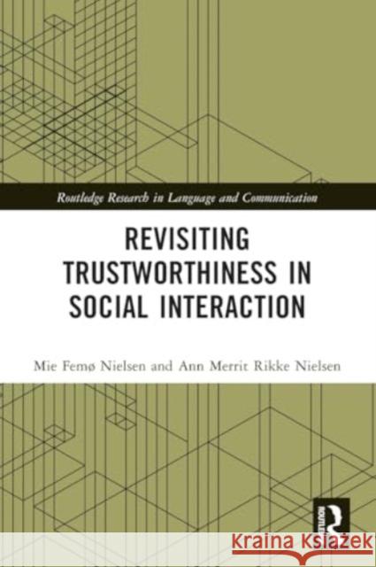 Revisiting Trustworthiness in Social Interaction Mie Fem? Nielsen Ann Merrit Rikke Nielsen 9781032249599 Routledge - książka