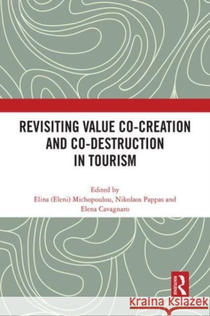 Revisiting Value Co-Creation and Co-Destruction in Tourism Michopoulou                              Nikolaos Pappas Elena Cavagnaro 9781032157504 Routledge - książka