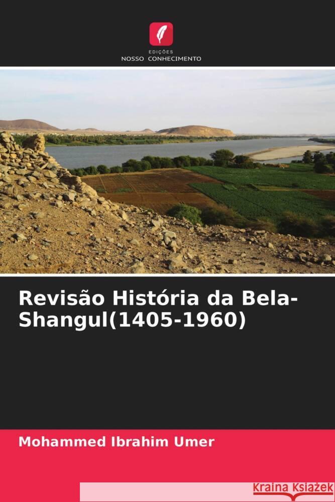 Revisão História da Bela-Shangul(1405-1960) Umer, Mohammed Ibrahim 9786203474008 Edicoes Nosso Conhecimento - książka