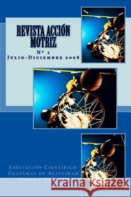 Revista Acción Motriz: Número uno Ribas, Juan Pedro Rodriguez 9781543235944 Createspace Independent Publishing Platform - książka