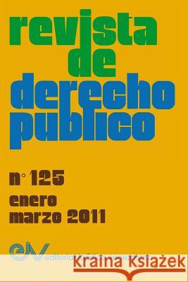 REVISTA DE DERECHO PÚBLICO (Venezuela), No. 125, Enero-Marzo 2011 Brewer-Carïas, Allan R. 9789803653460 Fundacion Editorial Juridica Venezolana - książka