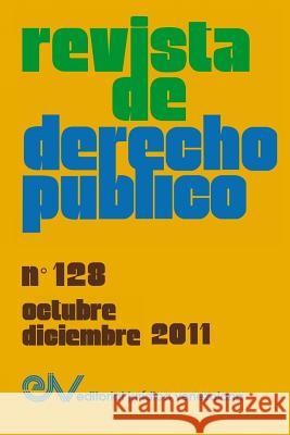 REVISTA DE DERECHO PÚBLICO (Venezuela), No. 128, Octubre-Diciembre 2011 Allan R Brewer-Carïas 9789803653491 Fundacion Editorial Juridica Venezolana - książka