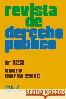 REVISTA DE DERECHO PÚBLICO (Venezuela), No. 129, Enero-Marzo 2012 Brewer-Carías, Allan R. 9789803653507 Fundacion Editorial Juridica Venezolana - książka