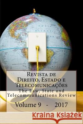 Revista de Direito, Estado e Telecomunicacoes, vol. 9: The Law, State and Telecommunications Review Silveira, Alessandra 9781545403648 Createspace Independent Publishing Platform - książka