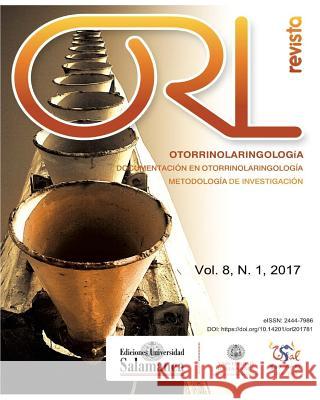 Revista ORL: Vol. 8, Núm. 1 (2017) Pardal Refoyo (Dir )., Jose Luis 9781544616841 Createspace Independent Publishing Platform - książka