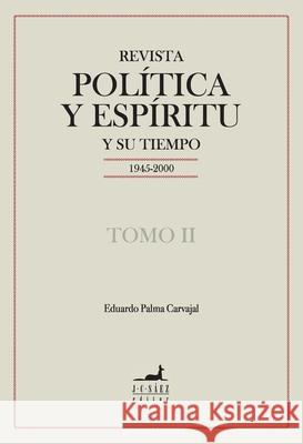 Revista Pol?tica y Esp?ritu y su tiempo 1945-2000 Eduardo Palm 9789563061901 Jc Saez Editor - książka