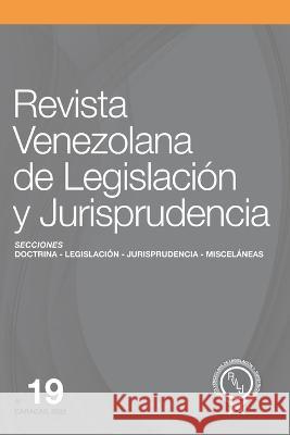 Revista Venezolana de Legislacion y Jurisprudencia N. Degrees 19 Manuel Espinoza Melet Humberto Enrique Tercero Bello Tabares Maria Candelaria Dominguez Guillen 9798375033495 Independently Published - książka