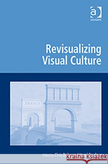 Revisualizing Visual Culture  9780754675686 Ashgate Publishing Limited - książka