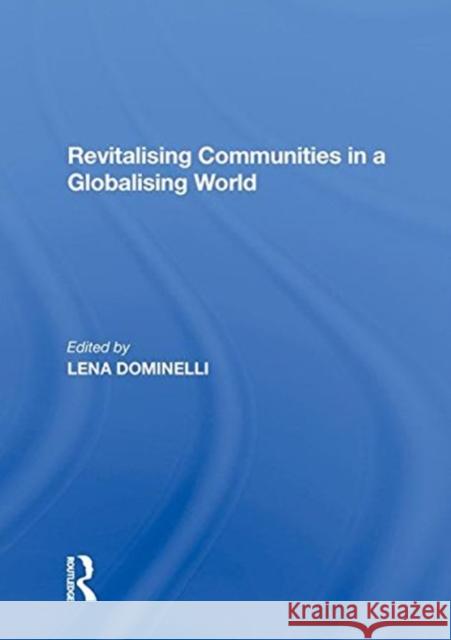 Revitalising Communities in a Globalising World Lena Dominelli   9780815391524 CRC Press Inc - książka