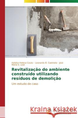 Revitalização do ambiente construído utilizando resíduos de demolição Couto Heloísa Helena 9783639691887 Novas Edicoes Academicas - książka