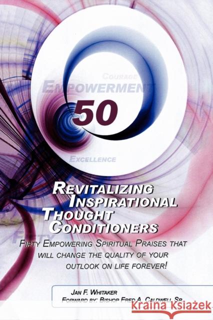 Revitalizing Inspirational Thought Conditioners Jan F. Whitaker 9780983924852 WWW.Howigotover.com - książka