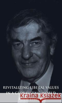 Revitalizing Liberal Values in a Globali Ruud Lubbers 9780802083678 UNIVERSITY OF TORONTO PRESS - książka