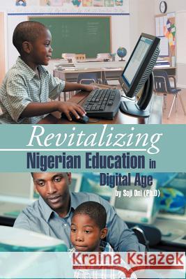 Revitalizing Nigerian Education in Digital Age Soji On 9781466962002 Trafford Publishing - książka