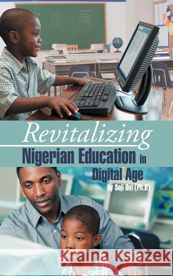 Revitalizing Nigerian Education in Digital Age Soji On 9781466962019 Trafford Publishing - książka