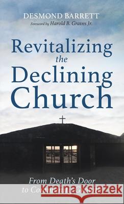 Revitalizing the Declining Church Desmond Barrett Harold B., Jr. Graves 9781725279520 Wipf & Stock Publishers - książka