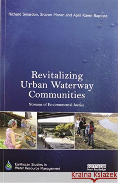 Revitalizing Urban Waterway Communities: Streams of Environmental Justice Richard Smardon Sharon Moran April Karen Baptiste 9780367605896 Routledge - książka
