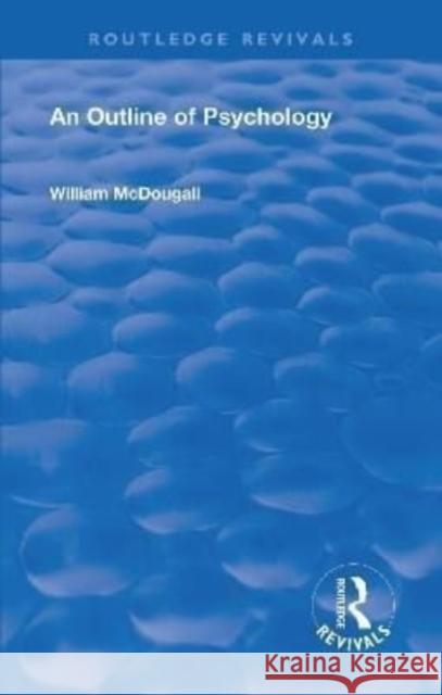 Revival: An Outline of Psychology (1968) Willam McDougall   9781138555013 Routledge - książka