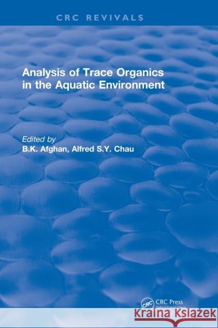 Revival: Analysis of Trace Organics in the Aquatic Environment (1989) Afghan, B. K. 9781138505629 CRC Press - książka