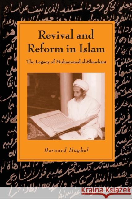 Revival and Reform in Islam: The Legacy of Muhammad Al-Shawkani Haykel, Bernard 9780521528900 Cambridge University Press - książka