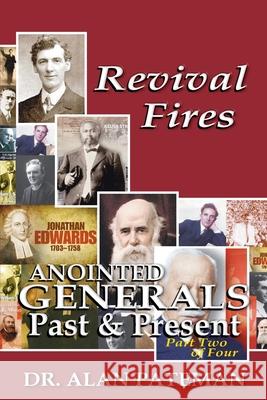 Revival Fires, Anointed Generals Past and Present (Part Two of Four) Alan Pateman 9781909132368 Apmi Publications - książka