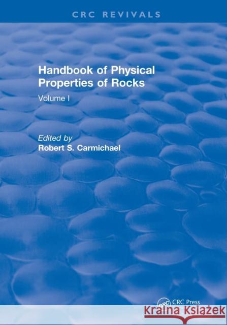 Revival: Handbook of Physical Properties of Rocks (1982): Volume I Robert S. Carmichael 9781138560048 CRC Press - książka