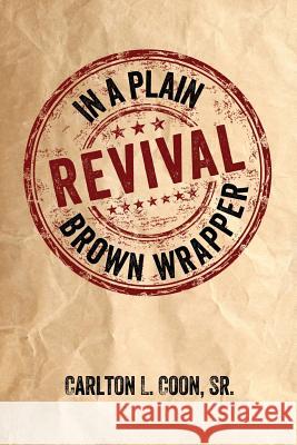 Revival in a Plain Brown Wrapper Carlton L. Coo 9781537512181 Createspace Independent Publishing Platform - książka