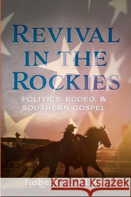 Revival in the Rockies Robert A Allen 9781666752007 Resource Publications (CA) - książka