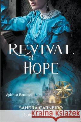 Revival of Hope Sandra Carneiro The Spirit Lucius Jose Antonio Ortega Medina 9798215368107 World Spiritist Institute - książka