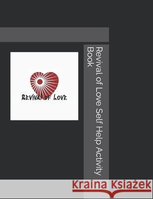 Revival of Love Self Help Activity Book Revival Of Love   9798393328696 Independently Published - książka