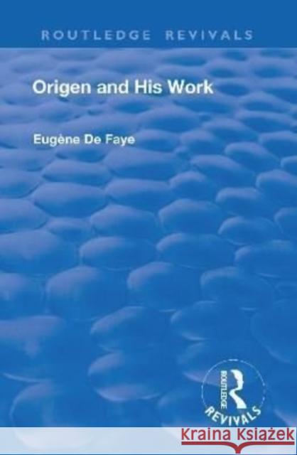 Revival: Origen and His Work (1926) de Faye, Eugene 9781138553996 Routledge - książka