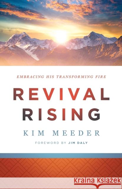 Revival Rising: Embracing His Transforming Fire Kim Meeder 9780800799533 Chosen Books - książka